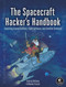 The Spacecraft Hacker's Handbook (Exploiting Ground Stations, Flight Software, and Satellite Terminals) by Andrzej Olchawa, Milenko Starcik, 9781718504745