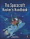The Spacecraft Hacker's Handbook (A Practical Guide to Breaking Space Systems) by Andrzej Olchawa, Milenko Starcik, 9781718504745