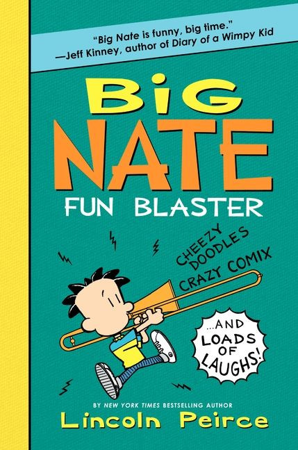 Big Nate Fun Blaster (Cheezy Doodles, Crazy Comix, and Loads of Laughs!) by Lincoln Peirce, Lincoln Peirce, 9780062090454