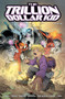 The Trillion Dollar Kid by Geoff Johns, Peter J. Tomasi, Francis Manapul, Francis Manapul, Peter Snejbjerg, Stefano Simeone, John Kalisz, 9781534332706