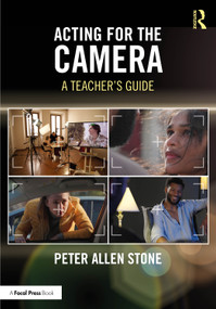 Acting for the Camera (A Teacher's Guide) by Peter Allen Stone, 9781032697963
