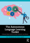 The Autonomous Language Learning Toolkit (A Research-Based Guide for Learners, Educators, and Mentors) by K.D. Thompson, Adeola Agoke, 9781041358558