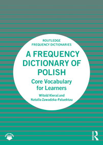 A Frequency Dictionary of Polish (Core Vocabulary for Learners) by Witold Kieraś, Natalia Zawadzka-Paluektau, 9781041260639