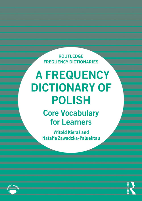 A Frequency Dictionary of Polish (Core Vocabulary for Learners) by Witold Kieraś, Natalia Zawadzka-Paluektau, 9781041260639