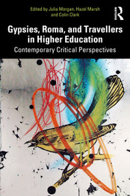 Gypsies, Roma, and Travellers in Higher Education (Contemporary Critical Perspectives) by Julia Morgan, Hazel Marsh, Colin Clark, 9781032823690