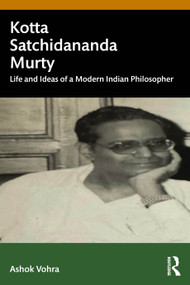 Kotta Satchidananda Murty (Life and Ideas of a Modern Indian Philosopher) by Ashok Vohra, 9781041372721