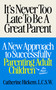 It's Never Too Late To Be A Great Parent (A New Approach to Successfully Parenting Adult Children) by Catherine Hickem, 9781971795027