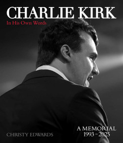Charlie Kirk, in His Own Words by Christy Edwards, 9798895658857