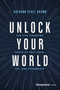 Unlock Your World (The Life-Changing Truth of Self-Love, Joy, and Friendship) by Ruthann Peace Brown, 9798897010523