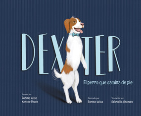 Dexter (El perro que camina de pie) by Bonnie Kelso, Kentee Pasek, Bonnie  Kelso, 9781957655499