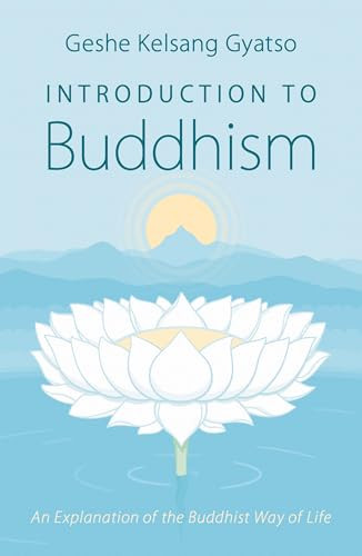 Introduction to Buddhism (An Explanation of the Buddhist Way of Life) by Geshe Kelsang Gyatso, 9780948006708