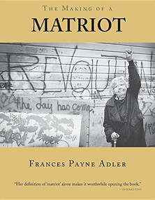 MAKING OF A MATRIOT, THE by FRANCES ADLER, 9781597096997