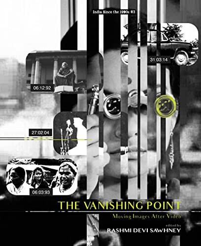The Vanishing Point (Moving Images After Video) by Rashmi Sawhney, 9788194717584