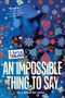 An Impossible Thing to Say by Arya Shahi, 9780063248366