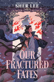 Our Fractured Fates by Sher Lee, 9780063327245