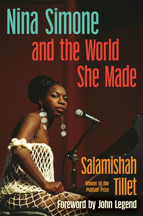 Nina Simone and the World She Made (An American Muse) by Salamishah Tillet, John Legend, 9780062908537