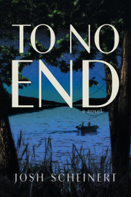 To No End by Josh Scheinert, 9781778490910