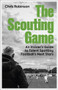 The Scouting Game (An Insider's Guide to Talent Spotting Football's Next Stars) by Chris Robinson, 9781801509244
