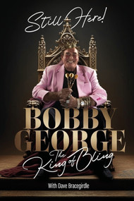 Still Here (The King of Bling) by Bobby George, Dave Bracegirdle, 9781836801597