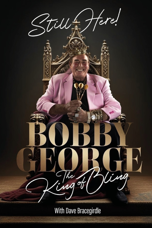 Still Here (The King of Bling) by Bobby George, Dave Bracegirdle, 9781836801597