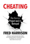 Cheating (The Human Project and its Betrayal) by Fred Harrison, 9781916517233