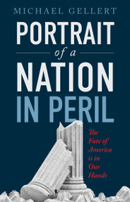 Portrait of a Nation in Peril by Lisa Miller, Lisa Miller, Michael Gellert, Michael Gellert, 9781944387419