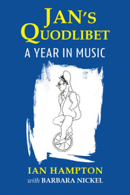Jan's Quodlibet (A Year in Music) by Barbara Nickel, Ian Hampton, 9781553807452