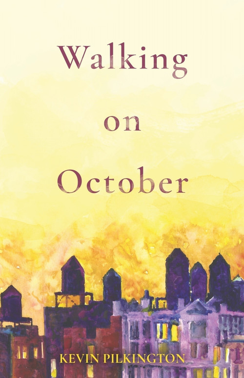 Walking on October by Kevin Pilkington, Kevin Pilkington, 9781625572271