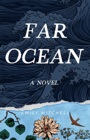 Far Ocean by Emily Mitchell, Emily Mitchell, 9781625572394