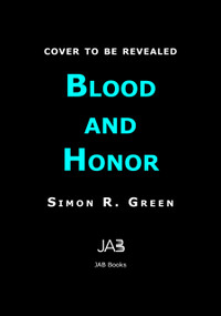 Blood and Honor by Simon R. Green, 9781625678294