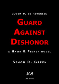 Guard Against Dishonor by Simon R. Green, 9781625678379