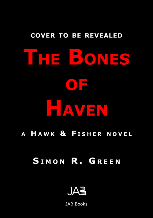 The Bones of Haven by Simon R. Green, 9781625678386
