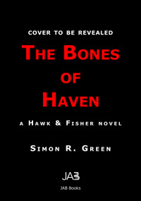 The Bones of Haven by Simon R. Green, 9781625678386