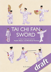 Tai Chi Fan and Sword (A Step-by-Step Instruction for Health, Balance, and Mind-Body Harmony) by Yanping Du, Yanping Du, 9781632881038