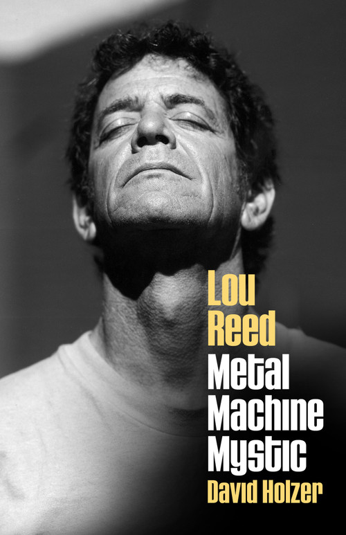 LOU REED (METAL MACHINE MYSTIC) by David Holzer, 9781639640980