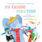 Un Tiempo para todo (Una Paráfrasis de Eclesiastés 3:1-8 para niños) (Spanish Edition) by Gretchen Huesmann, Jonny Lambert, 9781640705562