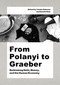 From Polanyi to Graeber (Rethinking Debt, Money, and the Human Economy) by Gareth Dale, Yutaka Sakuma, 9781642736199
