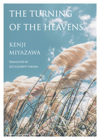 The Turning of the Heavens by Leo Elizabeth Takada, Leo Elizabeth Takada, Kenji Miyazawa, Kenji Miyazawa, 9781642736250