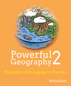 Powerful Geography 2 (Principles of pedagogy in practice) by Mark Enser, 9781785837753