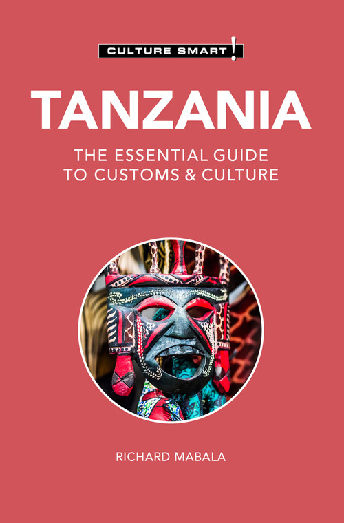 Tanzania - Culture Smart! (The Essential Guide to Customs & Culture) by Richard Mabala, 9781787023857