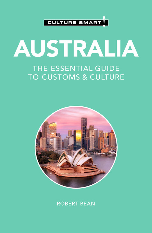 Australia - Culture Smart! (The Essential Guide to Customs & Culture) by Robert Bean, 9781787023888