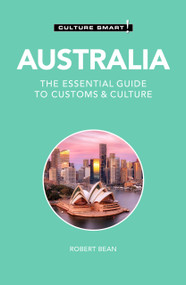 Australia - Culture Smart! (The Essential Guide to Customs & Culture) by Robert Bean, 9781787023888