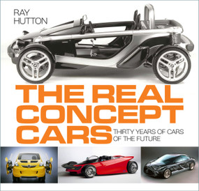 The Real Concept Cars (Thirty Years of Cars of the Future) by Ray Hutton, 9781837051755