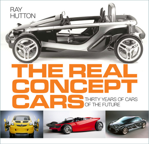 The Real Concept Cars (Thirty Years of Cars of the Future) by Ray Hutton, 9781837051755