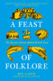 A Feast of Folklore (The Bizarre Stories Behind British Food) by Ben Gazur, 9781837052332