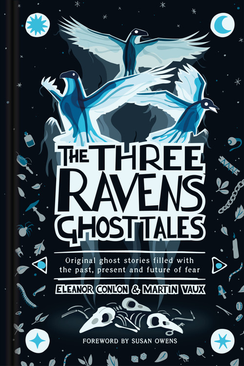 The Three Ravens Ghost Tales (Original ghost stories filled with the past, present and future of fear) by Eleanor Conlon, Martin Vaux, 9781837052929