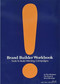 Brand Builder Workbook - 2nd Edition by Pam Mickelson, Hal Vincent, Bruce Bendinger, 9781887229579