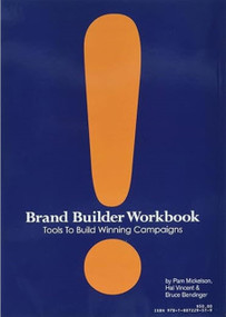 Brand Builder Workbook - 2nd Edition by Pam Mickelson, Pam Mickelson, Hal Vincent, Hal Vincent, Bruce Bendinger, Bruce Bendinger, 9781887229579