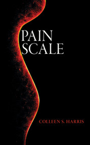 Pain Scale by Colleen S. Harris, 9781947976900