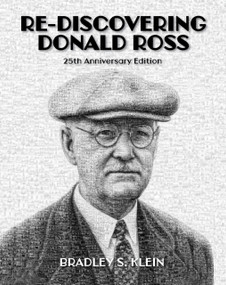 Re-Discovering Donald Ross (25th Anniversary Edition) by Gil Hanse, Gil Hanse, Bradley S. Klein, Bradley S. Klein, 9781956237320